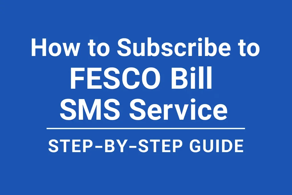 How to Subscribe FESCO Bill SMS Service?